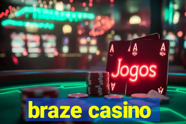 braze casino